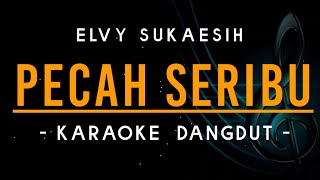 Pecah Seribu - Elvy Sukaesih - Karaoke Dangdut