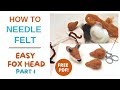 NEEDLE FELTING TUTORIAL - FOX HEAD PART 1 -  FREE DOWNLOAD #needlefelting #needlefeltingbeginners