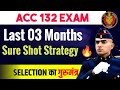 ACC 132 Last 03 Months Sure Shot Strategy 🔥 | ACC 132 Strategy