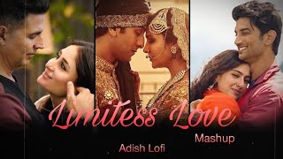 Limitess Love Mashup | Adish Lofi | Channa Mereya | Jaan Nisaar | Maana Dil | Ae Dil Hai Mushkil