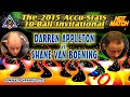 HOT MATCH!  Darren APPLETON vs. Shane VAN BOENING: 2015 ACCU-STATS 10-BALL INVITATIONAL