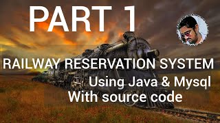 RAILWAY RESERVATION SYSTEM USING JAVA & MYSQL WITH SOURCECODE|MINIPROJECT PART 1 #railwayreservation