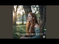 Willow Secrets