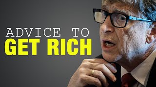 Bill Gates' Advice, for Young People Who Want to Be Rich