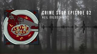 Crime Soup Episode 02: Neil Goldschmidt