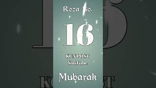 Ramzan Ka 16 roza Mubarak Ho🕌🤲🕌 #ramzan2022 #short #youtubeshorts #youtube #ramzan #status #kgnpost