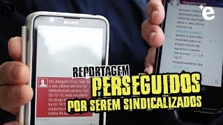 +e | Reportagem: Perseguição a sindicalistas | ESQUERDA.NET