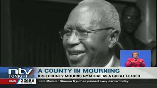 Kisii county mourns Simeon Nyachae as a great leader