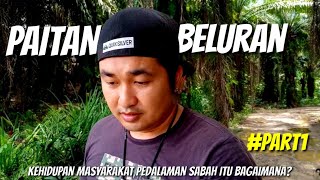 BAGAIMANA KEHIDUPAN MEREKA SEBENARNYA?? || PAITAN BELURAN || KG. MONONOOD || PART 1