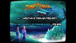 Jaratah \u0026 Tzolkin Project - An Astronaut Is Coming Back - 173 - OVNI Records