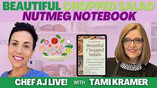 Tami Kramer's Beautiful Chopped Salad - Nutmeg Notebook | Chef AJ LIVE! with Tami Kramer