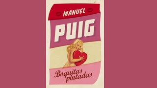 BOQUITAS PINTADAS - MANUEL PUIG