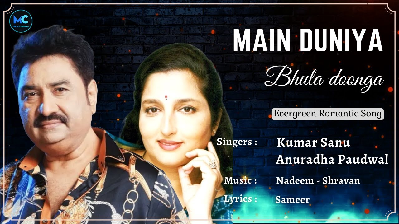 Main Duniya Bhula Doonga (Lyrics) - Kumar Sanu, Anuradha Paudwal ...