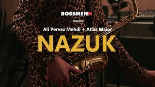 Bossmen | Nazuk | Ali Pervez Mehdi x Atlas Maior (Official Music Film)