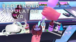 "MAKING DRINKS IN VR!" - Bartender Simulator VR On Oculus Quest 2!