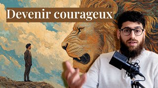 De la PEUR au COURAGE : Le chemin