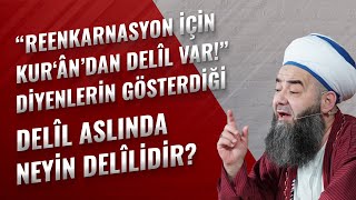 “Reenkarnasyon İçin Kur‘ân’dan Delîl Var!” Diyenlerin Gösterdiği Delîl Aslında Neyin Delîlidir?