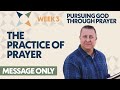 The Practice of Prayer | Pursuing God Through Prayer | Jeff Griffin (Message Only)