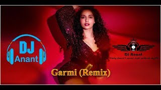 Garmi(Remix) || Street Dancer 3D || Nora Fatehi || DJ Anant 🔥🔥🔥