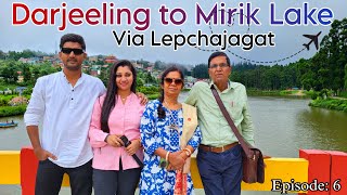 Ep: 6 Darjeeling to Siliguri-Via Lepchajagat via Mirik Lake♥️দার্জিলিং সফর শেষ🥲🫠Boating করলাম সবাই🛶