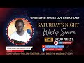 Undiluted Praise Live Broadcast| Saturday  Night Worship| Determined Youth