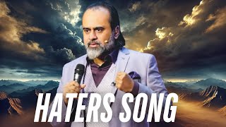 Haters song || 2025 || Acharya prashant ke Haters ke liye song 2025 || @ShriPrashant  and Lavi ||