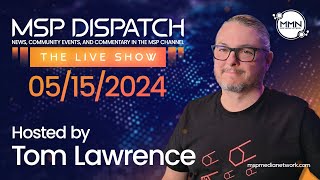 MSP Dispatch: The Live Show - 5/15/2024