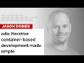 odo: Iterative container-based development made simple | DevNation Tech Talk
