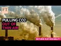 Pulling carbon dioxide out of thin air | Rethink Sustainability
