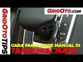 Cara Pakai Mode Manual di Transmisi Matik I How To I GridOto Tips