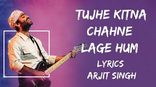 Tujhe Kitna Chahne Lage Hum Full song (Lyrics) - Arijit Singh | Lyrics - बोल