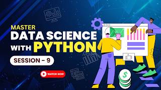 Data Science with Python Tutorial | Session 9 | Python for Data Science