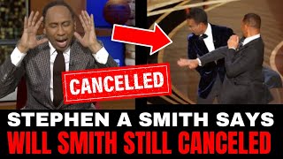 Stephen A Smith Says Will Smith STILL CANCELED And He Can't Watch His Movies Anymore 😒