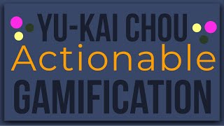 Actionable Gamification by Yu-Kai Chou: Animated Summary