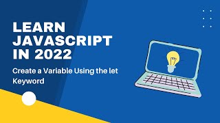 Create a Variable, let Keyword 2023, let Variable JavaScript Keywords 2023, Master JavaScript