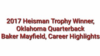 2017 Heisman Trophy Winner Baker Mayfield Career Highlights