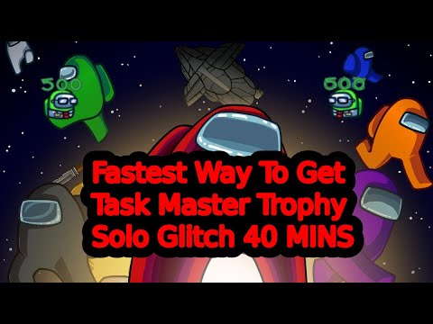 Among Us: How to get the Taskmaster trophy – fastest and easiest – Complete 500 tasks in total – Solo glitch