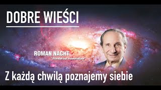 DOBRE WIEŚCI Z każdą chwila poznajemy siebie