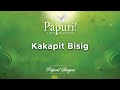 Papuri! Singers - Kakapit Bisig (Official Audio)