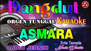 Asmara - Evie Tamala || Karaoke (Nada Wanita ) Dangdut Orgen Tunggal || Versi KN Bass Gandem