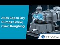 Atlas Copco Dry Pumps - Roughing / Claw / Screw Pumps