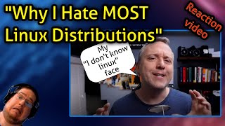 "Why I Hate MOST Linux Distributions" - Kent's reaction video