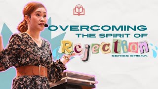 Overcoming the Spirit of Rejection | Pstr. Celeste Nicolas