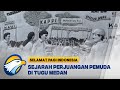 Sejarah Perjuangan Pemuda di Tugu Medan