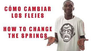 How to change the springs - Cómo cambiar los flejes