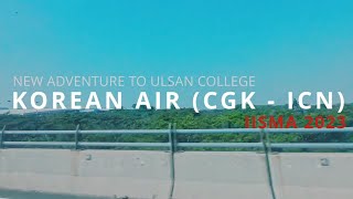 IISMA Dream Takes Flight! ✈️ My Journey to Ulsan College (CGK-ICN) 🇰🇷 #iisma