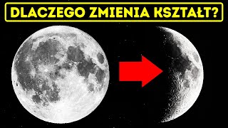 Dlaczego Księżyc zmienia kształt każdego dnia?