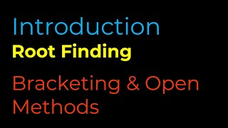 Root Finding: Bracketing vs Open Methods Clearly Explained
