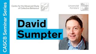 David Sumpter - How to best study collective behaviour? | Collective Behaviour Seminar Series