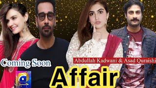 Upcoming Pakistani Drama Affair | faisal qureshi & hiba bukhari | Geo tv drama